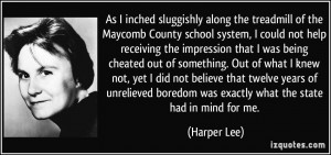 of the Maycomb County school system, I could not help receiving ...
