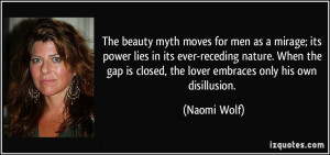The beauty myth moves for men as a mirage; its power lies in its ever ...
