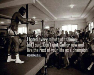 Muhammad Ali training quote.....AMAZING