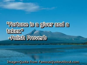 quotes about givers and takers | Fortune is a giver and a taker ...