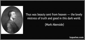 Thus was beauty sent from heaven — the lovely mistress of truth and ...