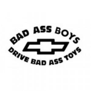 BAD A-- BOYS DRIVE BAD A-- TRUCKS Chevy STICKER/decal