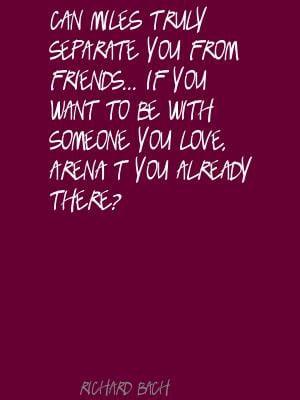 ... If you want to be with someone you love, aren’t you already there