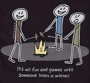 It's all fun and games until someone loses a wiener.