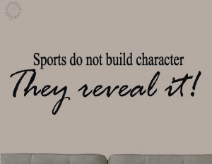 home wall quotes sports exercise sports do not build character they ...
