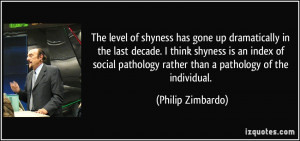 ... pathology rather than a pathology of the individual. - Philip Zimbardo
