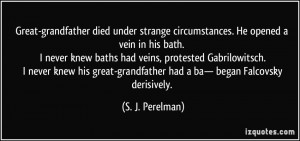 Great-grandfather died under strange circumstances. He opened a vein ...