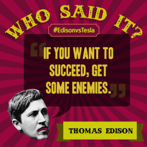 Nikola Tesla Quotes About Edison Edison vs tesla toasting a