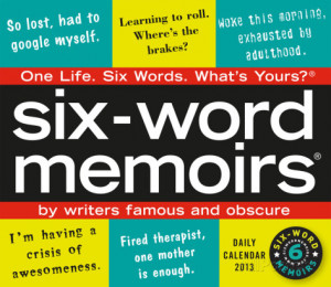 Six-Word Memoirs® - 2013 Box/Daily Calendar Calendars