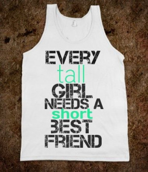 Yes! Every tall girl needs a short best friend.