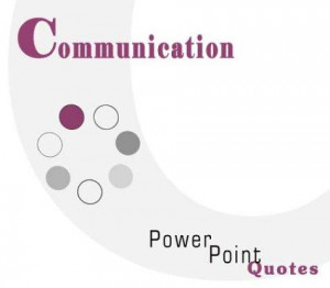 Communication Skills PowerPoint Quotes by Andrew E. Schwartz