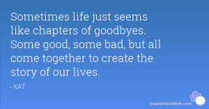 Sometimes life just seems like chapters of goodbyes. Some good, some ...
