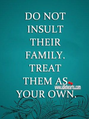 Do not insult their family