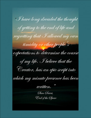 love this quote by Steve Saint!