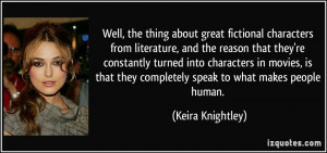 Well, the thing about great fictional characters from literature, and ...