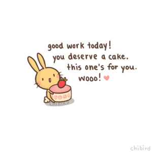 chibird:Hey, someone thinks you did good today! Give yourself a short ...