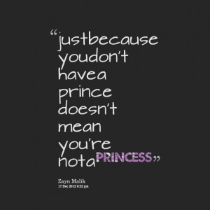Quotes Picture: just because you don't have a prince doesn't mean you ...