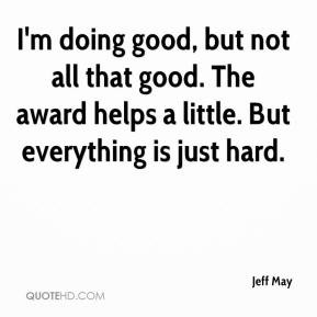 doing good, but not all that good. The award helps a little. But ...