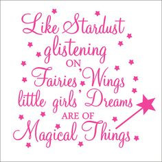 ... on fairies wings, little girls dreams are of magical things