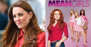 Let's Pretend Kate Middleton Said These 43 Mean Girls Quotes