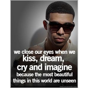 Drake's not the first to say this but it's my favorite quote