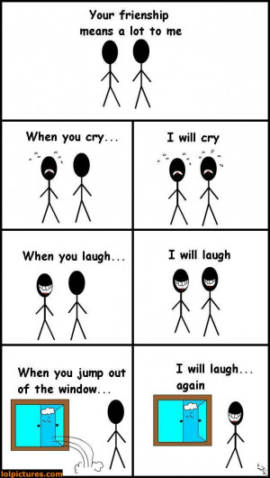 to a friend add to my jokes box your friendship