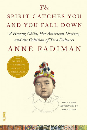 Anne Fadiman The Spirit Catches You and You Fall Down