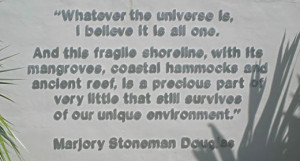 Marjorie Stoneman Douglas quote at Biscayne Nature Center