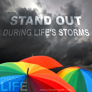 stand out during life's storms