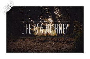 Life is a journey quote