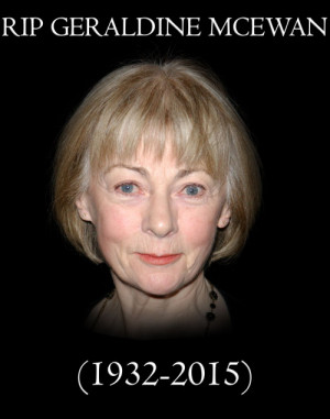 RIP Geraldine McEwan (1932-2015)