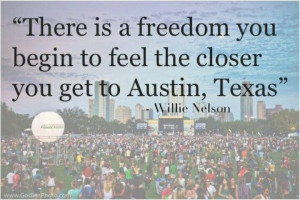 Austin, Texas Willie Nelson quote