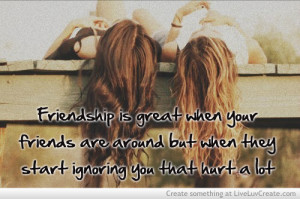 Friends Ignoring You