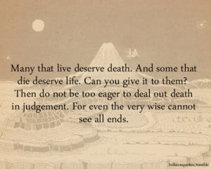 ... out death in judgement. For even the very wise cannot see all ends