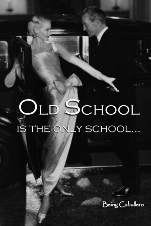 Old School is the only school…