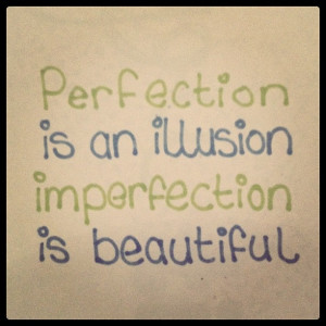 get this. But it's illogical. Both perfection and imperfection are ...