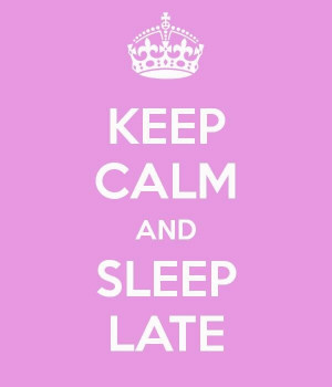 Sleep late!!!!