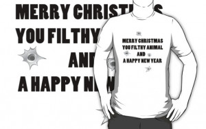 ... Portfolio › HOME ALONE QUOTE - Merry Christmas You Filthy Animal