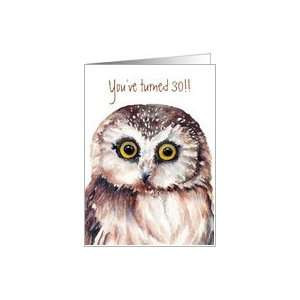 124610943_-com-funny-birthday-youve-turned-30-shocked-owl-card-.jpg