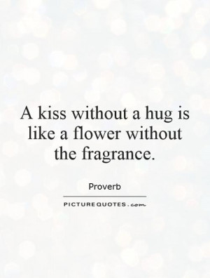 Flower Quotes Kiss Quotes Hug Quotes Proverb Quotes