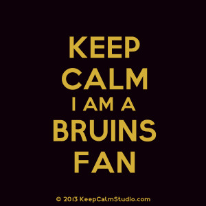 Keep Calm I Am A Bruins Fan' design on t-shirt, poster, mug and many ...
