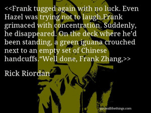 ... Frank Zhang, #RickRiordan #quote #quotation #aphorism #