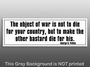 The Object of War Is Quote Sticker decal George Patton