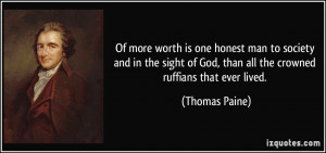 Of more worth is one honest man to society and in the sight of God ...