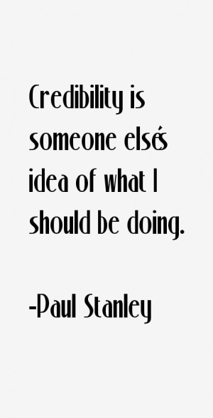 Paul Stanley Quotes amp Sayings