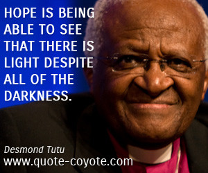 quotes - Hope is being able to see that there is light despite all of ...