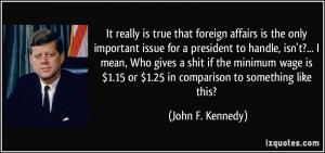It really is true that foreign affairs is the only important issue for ...