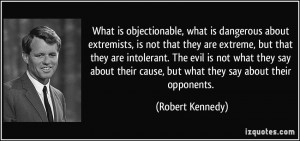 What is objectionable, what is dangerous about extremists, is not that ...
