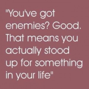 Always stand up for what you believe!