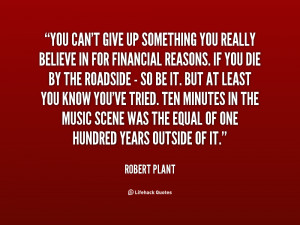 quote-Robert-Plant-you-cant-give-up-something-you-really-67837.png